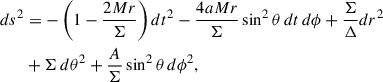 $$ \begin{aligned} ds^2&= - \left(1-\frac{2 M r}{\Sigma }\right) dt^2 - \frac{4 a M r}{\Sigma } \sin ^2\theta \, dt\, d\phi + \frac{\Sigma }{\Delta } dr^2 \nonumber \\&+ \Sigma \,d\theta ^2 + \frac{A}{\Sigma }\sin ^2\theta \,d\phi ^2, \end{aligned} $$