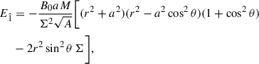 $$ \begin{aligned} E_{\hat{1}}&= -\frac{B_0 a M}{\Sigma ^2 \sqrt{A}} \Bigg [(r^2 + a^2)(r^2-a^2\cos ^2\theta )(1+\cos ^2\theta ) \nonumber \\&- 2 r^2 \sin ^2\theta \,\Sigma \Bigg ],\end{aligned} $$