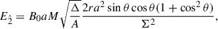 $$ \begin{aligned} E_{\hat{2}}&= B_0 a M \sqrt{\frac{\Delta }{A}}\frac{2 r a^2 \sin \theta \cos \theta (1+\cos ^2\theta )}{\Sigma ^2},\end{aligned} $$