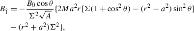 $$ \begin{aligned} B_{\hat{1}}&= -\frac{B_0 \cos \theta }{\Sigma ^2 \sqrt{A}} \{2 M a^2 r [\Sigma (1 + \cos ^2\theta )-(r^2-a^2) \sin ^2\theta ] \nonumber \\&-(r^2+a^2)\Sigma ^2\},\end{aligned} $$