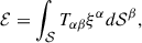$$ \begin{aligned} \mathcal{E} = \int _\mathcal{S} T_{\alpha \beta } \xi ^\alpha d \mathcal{S}^\beta , \end{aligned} $$