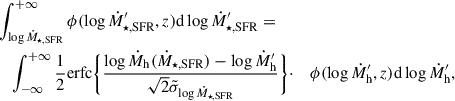 $$ \begin{aligned}&\int _{\log \dot{M}_{\rm \star , SFR}}^{+\infty } \phi ( \log \dot{M}_{\rm \star , SFR}^{\prime }, z) \mathrm{d} \log \dot{M}_{\rm \star , SFR}^{\prime } = \nonumber \\&\quad \int _{-\infty }^{+\infty } \frac{1}{2} \mathrm{erfc} \Bigg \{ \frac{\log \dot{M}_{\rm h} (\dot{M}_{\rm \star , SFR}) - \log \dot{M}_{\rm h}^{\prime } }{\sqrt{2} \tilde{\sigma }_{\log \dot{M}_{\rm \star , SFR}}} \Bigg \} \cdot&\phi ( \log \dot{M}_{\rm h}^{\prime }, z) \mathrm{d} \log \dot{M}_{\rm h}^{\prime }, \end{aligned} $$