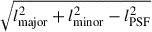 $ \sqrt{l_{\mathrm{major}}^2 + l_{\mathrm{minor}}^2 - l_{\mathrm{PSF}}^2} $