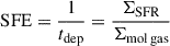 $ \mathrm{SFE}= \dfrac{1}{t_{\mathrm{dep}}} = \dfrac{\Sigma_{\mathrm{SFR}}}{\Sigma_{\mathrm{mol \, gas}}} $