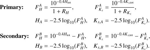 \begin{alignat*}{3}&\textbf{Primary:} \quad&F_H^{A} &= \frac{10^{-0.4 H_{\mathrm{tot}}}}{1 + R_H}, \quad&F_{K_s}^{A} &= \frac{10^{-0.4 K_{s,\mathrm{tot}}}}{1 + R_{K_s}}, \\&&H_A &= -2.5 \log_{10}(F_H^{A}), \quad&K_{s,A} &= -2.5 \log_{10}(F_{K_s}^{A}). \\\\[-1.2ex]&\textbf{Secondary:} \quad&F_H^{B} &= 10^{-0.4 H_{\mathrm{tot}}} - F_H^{A}, \quad&F_{K_s}^{B} &= 10^{-0.4 K_{s,\mathrm{tot}}} - F_{K_s}^{A}, \\&&H_B &= -2.5 \log_{10}(F_H^{B}), \quad&K_{s,B} &= -2.5 \log_{10}(F_{K_s}^{B}).\end{alignat*}