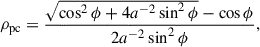 $$ \begin{aligned} \rho _{\rm pc} = \frac{\sqrt{\cos ^2 \phi + 4a^{-2} \sin ^2 \phi } - \cos \phi }{2 a^{-2} \sin ^2 \phi }, \end{aligned} $$