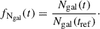 $$ \begin{aligned} f_{\rm {N_{\rm gal}}}(t) = \frac{N_{\rm gal}(t)}{N_{\rm {gal}}(t_{\rm ref})}\cdot \end{aligned} $$