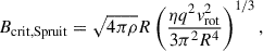 $$ \begin{aligned} B_{\rm crit,Spruit}&= \sqrt{4\pi \rho }R\left(\frac{\eta q^2 v_{\rm rot}^2}{3\pi ^2 R^4}\right)^{1/3}, \end{aligned} $$