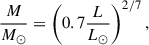 $$ \begin{aligned} \frac{M}{M_\odot }&= \left(0.7\frac{L}{L_\odot }\right)^{2/7}, \end{aligned} $$