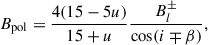 $$ \begin{aligned} B_{\rm pol} = \frac{4(15-5u)}{15+u} \frac{B_{l}^{\pm }}{\cos (i \mp \beta )}, \end{aligned} $$