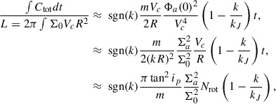 $$ \begin{aligned} \frac{\int C_{\rm tot}dt}{L = 2\pi \int \Sigma _0 V_c R^2}&\approx \text{ sgn}(k)\frac{m V_c}{2 R}\frac{\Phi _a(0)^2}{V_c^4}\left(1-\frac{k}{k_J}\right)t,\nonumber \\&\approx \text{ sgn}(k)\frac{m}{2(kR)^2}\frac{\Sigma _a^2}{\Sigma _0^2}\frac{V_c}{R}\left(1-\frac{k}{k_J}\right)t,\nonumber \\&\approx \text{ sgn}(k)\frac{\pi \tan ^2 i_p}{m}\frac{\Sigma _a^2}{\Sigma _0^2}N_{\rm rot}\left(1-\frac{k}{k_J}\right), \end{aligned} $$
