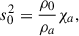 $$ \begin{aligned} s_0^2&=\frac{\rho _0}{\rho _a}\chi _a,\end{aligned} $$