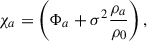 $$ \begin{aligned} \chi _a&=\left(\Phi _a+\sigma ^2\frac{\rho _a}{\rho _0}\right), \end{aligned} $$