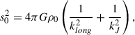 $$ \begin{aligned} s_0^2 = 4\pi G\rho _0\left(\frac{1}{k_{long}^2}+\frac{1}{k_J^2}\right), \end{aligned} $$