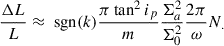 $$ \begin{aligned} \frac{\Delta L}{L}\approx \text{ sgn}(k)\frac{\pi \tan ^2 i_p}{m}\frac{\Sigma _a^2}{\Sigma _0^2}\frac{2\pi }{\omega }N_. \end{aligned} $$