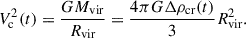 $$ \begin{aligned} V^2_{\mathrm{c} }(t) = \frac{GM_{\mathrm{vir} }}{R_{\mathrm{vir} }} = \frac{4\pi G \Delta \rho _{\mathrm{cr} }(t)}{3} R_{\mathrm{vir} }^2.\end{aligned} $$
