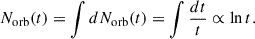$$ \begin{aligned} N_{\mathrm{orb} } (t) = \int dN_{\mathrm{orb} }(t) = \int {\frac{dt}{t}} \propto \ln {t}.\end{aligned} $$