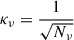 $ \kappa_\nu = \frac{1}{\sqrt{N_\nu}} $