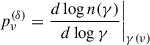 $$ \begin{aligned} p_{\nu }^{(\delta )} = \frac{d \log {n(\gamma )}}{d \log {\gamma }} \bigg |_{\gamma (\nu )} \end{aligned} $$