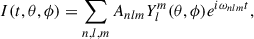 $$ \begin{aligned} I (t, \theta , \phi ) = \sum _{n, l, m} A_{nlm} Y^{m}_{l}(\theta , \phi ) e^{i \omega _{nlm} t}, \end{aligned} $$