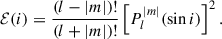 $$ \begin{aligned} \mathcal{E} (i) = \frac{(l - |m|)!}{(l + |m|)!} \left[ P^{|m|}_l ( \sin i)\right]^2. \end{aligned} $$
