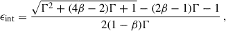 $$ \begin{aligned} \epsilon _{\rm int} = \frac{\sqrt{\Gamma ^2+(4\beta -2)\Gamma +1}-(2\beta -1)\Gamma -1}{2(1-\beta )\Gamma }\,, \end{aligned} $$