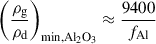 $$ \begin{aligned} \left(\frac{\rho _{\mathrm{g} }}{\rho _{\mathrm{d} }}\right)_{\mathrm{min, Al_2O_3} }&\approx \frac{9400}{f_{\mathrm{Al} }} \end{aligned} $$