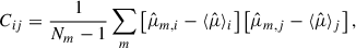 $$ \begin{aligned} C_{ij}=\frac{1}{N_m-1}\sum _{m}\left[\hat{\mu }_{m,i}-\langle \hat{\mu }\rangle _i\right]\left[\hat{\mu }_{m,j}-\langle \hat{\mu }\rangle _j\right], \end{aligned} $$