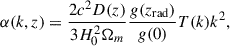 $$ \begin{aligned} \alpha (k,z)=\frac{2c^2 D(z)}{3 H_0^2 \Omega _{m} } \frac{g(z_{\mathrm{rad} })}{g(0)} T(k) k^2, \end{aligned} $$