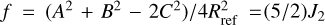 $f = \left( {{A^2} + {B^2} - 2{C^2}} \right)/4R_{{\rm{ref}}}^2 = \left( {5/2} \right){J_2}$