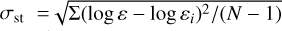 $\[\sigma_{\text {st }}= \sqrt{\Sigma\left(\log \varepsilon-\log \varepsilon_{i}\right)^{2} /(N-1)}\]$
