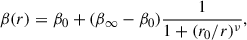 $$ \begin{aligned} \beta (r) = \beta _0+(\beta _\infty -\beta _0)\frac{1}{1+(r_0/r)^\nu }, \end{aligned} $$