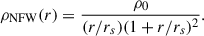 $$ \begin{aligned} \rho _{\text{NFW}}(r) = \frac{\rho _0}{(r/r_s)(1+r/r_s)^2}. \end{aligned} $$