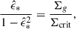 $$ \begin{aligned} \frac{\hat{\epsilon }_{*}}{1-{\hat{\epsilon }_{*}}^2} = \frac{\Sigma _g}{\Sigma _{\mathrm{crit} }}, \end{aligned} $$