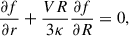 $$ \begin{aligned} \frac{\partial f}{\partial r}+\frac{V R}{3 \kappa } \frac{\partial f}{\partial R} = 0, \end{aligned} $$