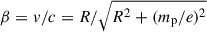$ \beta = v/c=R/\sqrt{R^2+(m_{\mathrm{p}}/e)^2} $