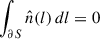 $ \int_{\partial S} \hat{n}(l)\, dl = 0 $