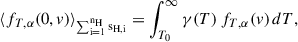 $$ \begin{aligned} \langle f_{T,\alpha }(0,v) \rangle _{\rm \sum _{i = 1}^{n_H} s_{H,i}} = \int _{T_0}^{\infty } \gamma (T)\, f_{T,\alpha }(v) \, dT , \end{aligned} $$