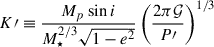 $ K\prime \equiv \frac{M_p \sin{i}}{M_\star^{2/3}\sqrt{1-e^2}}\left(\frac{2 \pi \mathcal{G}}{P\prime}\right)^{1/3} $