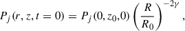 $$ \begin{aligned}&P_{j}(r,z,t = 0) = P_{j}(0,z_0,0) \left( \frac{R}{R_0} \right)^{-2\gamma }, \end{aligned} $$