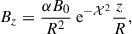 $$ \begin{aligned}&B_z = \frac{\alpha B_0}{R^2} \text{ e}^{-\mathcal{X} ^2} \frac{z}{R},\end{aligned} $$