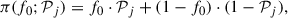 $$ \begin{aligned} \pi (f_0; \mathcal{P} _j) = f_0 \cdot \mathcal{P} _j + (1 - f_0) \cdot (1 - \mathcal{P} _j), \end{aligned} $$