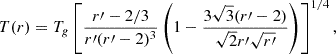 Mathematical equation: $$ \begin{aligned} T ( r ) = T_g \left[ \frac{r\prime - 2 / 3}{r\prime ( r\prime - 2 )^3} \left( 1 - \frac{3 \sqrt{3} ( r\prime - 2 )}{\sqrt{2} r\prime \sqrt{r\prime }} \right) \right]^{1 / 4}, \end{aligned} $$