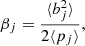 Mathematical equation: $$ \begin{aligned}&\beta _j = \frac{\langle b_j^2 \rangle }{2 \langle p_j \rangle }, \end{aligned} $$