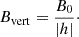 $$ \begin{aligned} B_{\rm vert} = \frac{B_{0}}{|h|}\cdot \end{aligned} $$