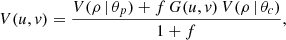 $$ \begin{aligned} V(u,v) = \frac{V(\rho \,|\,\theta _p) + f\,G(u,v)\,V(\rho \,|\,\theta _c)}{1 + f}, \end{aligned} $$