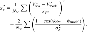 $$ \begin{aligned} \begin{aligned} \chi ^2_\nu&= \frac{1}{N_V}\sum \left( \frac{V^2_{\text{obs}} - V^2_{\text{model}}}{\sigma _{V^2}} \right)^2 \\&\quad + \frac{2}{N_{\psi }}\sum \left( \frac{1-\cos (\psi _{\text{obs}}-\psi _{\text{model}})}{\sigma _{\psi }^2} \right). \end{aligned} \end{aligned} $$
