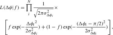 $$ \begin{aligned}&L(\Delta \phi \vert f) = \prod ^N_i \frac{1}{\sqrt{2\pi \sigma _{\Delta \phi _i}^2}} \times \nonumber \\&\quad \left[f\exp (-\frac{{\Delta \phi _i}^2}{2\sigma _{\Delta \phi _i}^2}) + (1-f)\exp (-\frac{{(\Delta \phi _i - \pi /2)}^2}{2\sigma _{\Delta \phi _i}^2}) \right], \end{aligned} $$