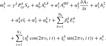 $$ \begin{aligned} m^k_t&= \gamma ^k P^k_{tp}S_p + \alpha _0^k A_t^\mathrm{LF} + \alpha _1^k A_t^\mathrm{HF} + \alpha _2^k\frac{\partial {A_t}}{\partial t} + \alpha _3^k A_t^2 \nonumber \\&\quad +\alpha _4^k el_t + \alpha _5^k+\alpha _6^k\,t+ \sum _{b = 1}^{N_{b}}\beta ^k_b E^b_t\nonumber \\&\quad + \sum _{i = 1}^{N_T}(\eta ^k_i\cos (2\pi \nu _s\,i\,t) + \xi ^k_i\sin (2\pi \nu _s\,i\,t)) + n^k_t\,. \end{aligned} $$