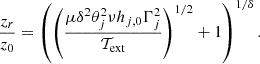 $$ \begin{aligned} \frac{z_r}{z_0} = \left(\left(\frac{\mu \delta ^2\theta ^2_j\nu h_{j,0}\Gamma _j^2 }{\mathcal{T} _\text{ext}}\right)^{1/2}+1\right)^{1/\delta }. \end{aligned} $$